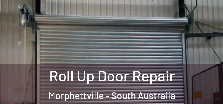 Roll Up Door Repair Morphettville - South Australia