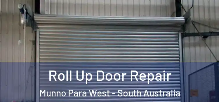 Roll Up Door Repair Munno Para West - South Australia