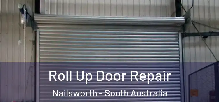 Roll Up Door Repair Nailsworth - South Australia