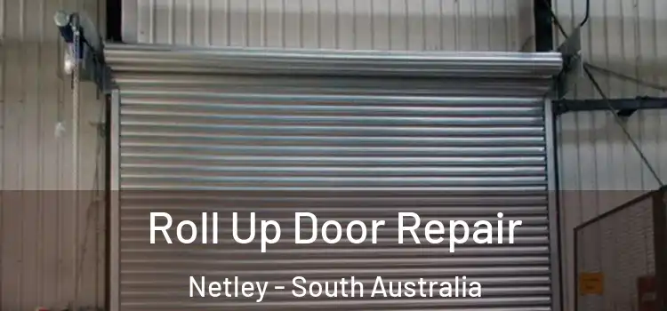 Roll Up Door Repair Netley - South Australia
