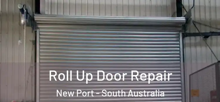 Roll Up Door Repair New Port - South Australia