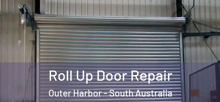 Roll Up Door Repair Outer Harbor - South Australia