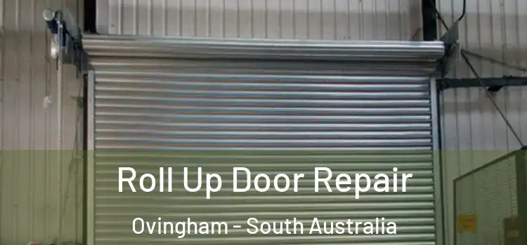 Roll Up Door Repair Ovingham - South Australia