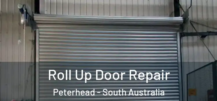 Roll Up Door Repair Peterhead - South Australia