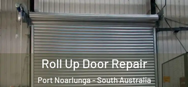 Roll Up Door Repair Port Noarlunga - South Australia