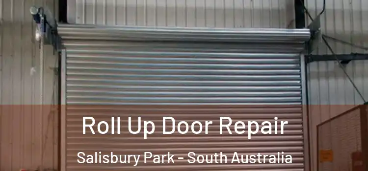 Roll Up Door Repair Salisbury Park - South Australia
