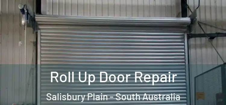 Roll Up Door Repair Salisbury Plain - South Australia