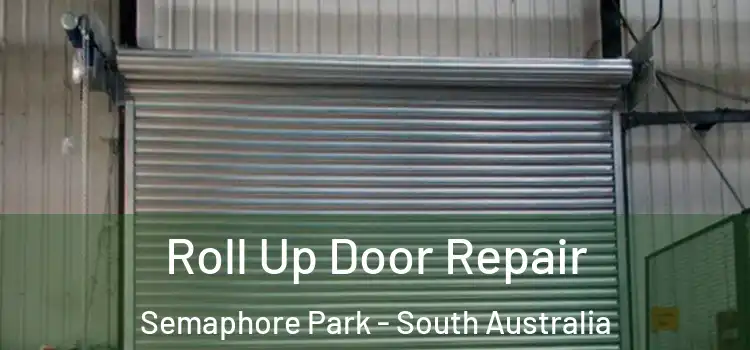 Roll Up Door Repair Semaphore Park - South Australia