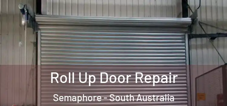 Roll Up Door Repair Semaphore - South Australia