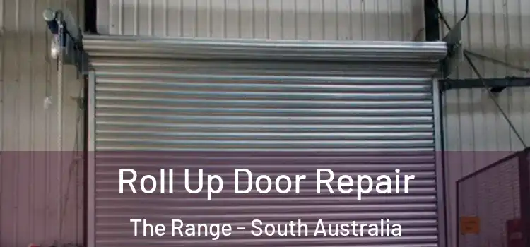 Roll Up Door Repair The Range - South Australia