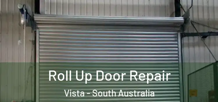 Roll Up Door Repair Vista - South Australia