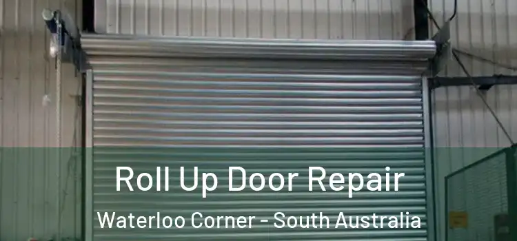 Roll Up Door Repair Waterloo Corner - South Australia