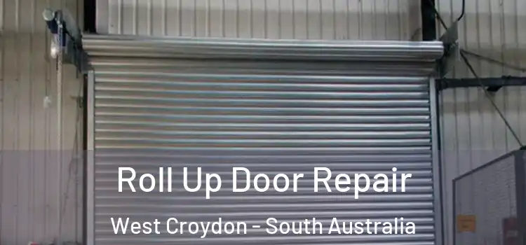 Roll Up Door Repair West Croydon - South Australia
