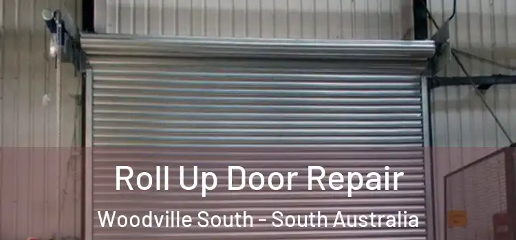 Roll Up Door Repair Woodville South - South Australia
