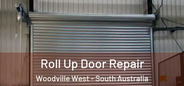 Roll Up Door Repair Woodville West - South Australia