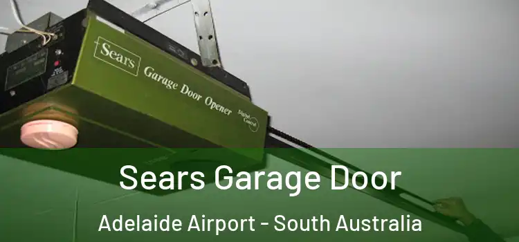 Sears Garage Door Adelaide Airport - South Australia