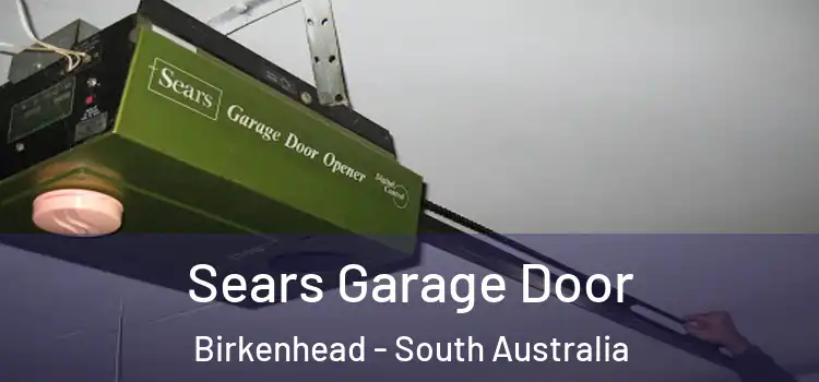 Sears Garage Door Birkenhead - South Australia