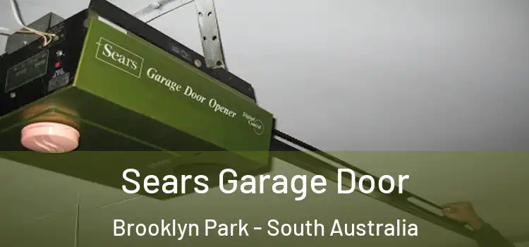 Sears Garage Door Brooklyn Park - South Australia