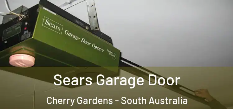 Sears Garage Door Cherry Gardens - South Australia