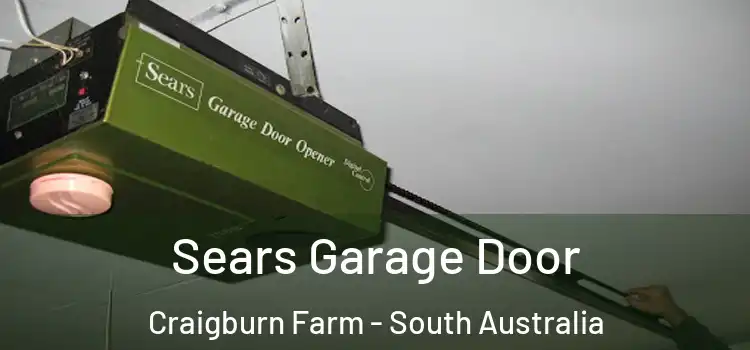 Sears Garage Door Craigburn Farm - South Australia