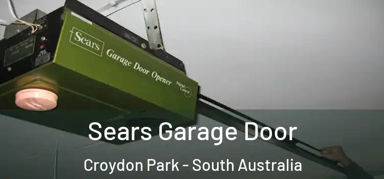 Sears Garage Door Croydon Park - South Australia
