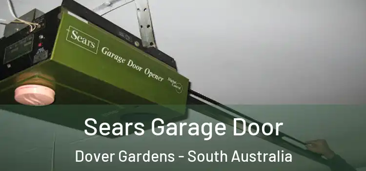 Sears Garage Door Dover Gardens - South Australia
