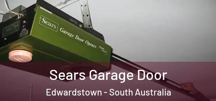 Sears Garage Door Edwardstown - South Australia