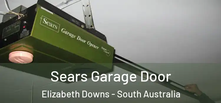 Sears Garage Door Elizabeth Downs - South Australia