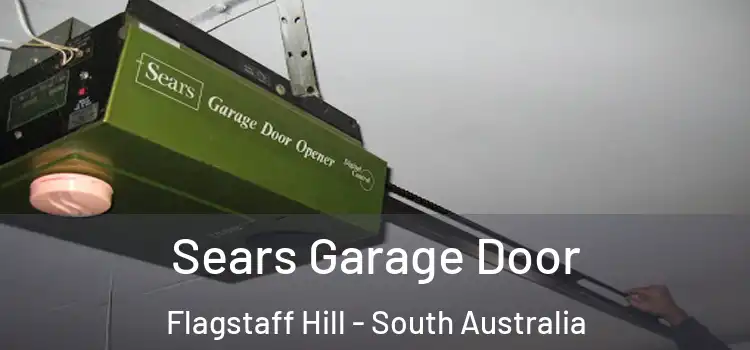 Sears Garage Door Flagstaff Hill - South Australia