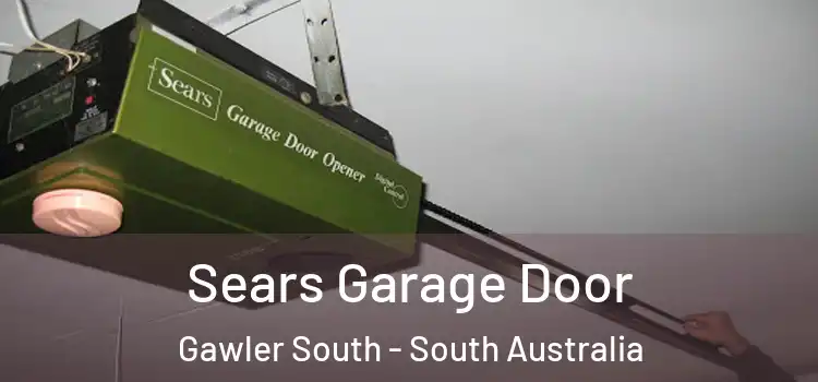 Sears Garage Door Gawler South - South Australia