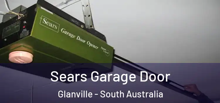 Sears Garage Door Glanville - South Australia