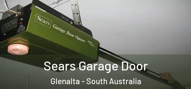 Sears Garage Door Glenalta - South Australia