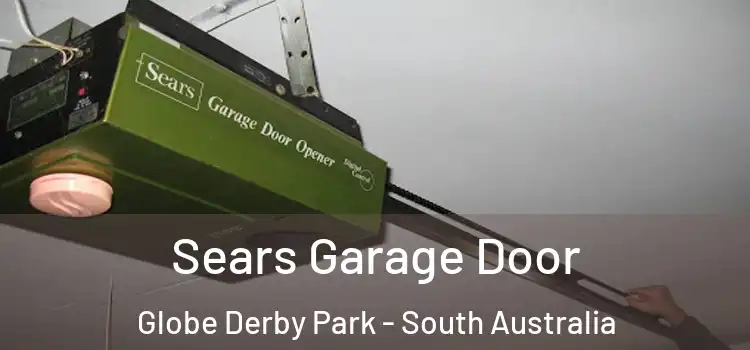 Sears Garage Door Globe Derby Park - South Australia