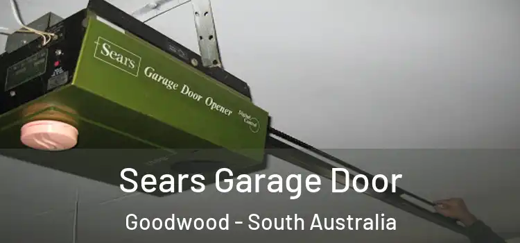 Sears Garage Door Goodwood - South Australia