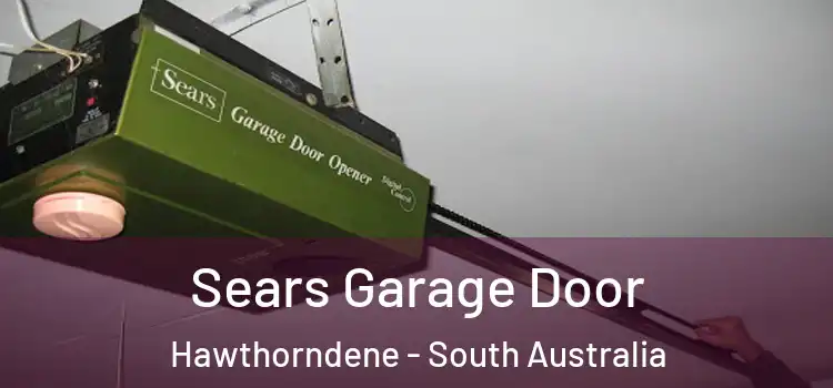 Sears Garage Door Hawthorndene - South Australia