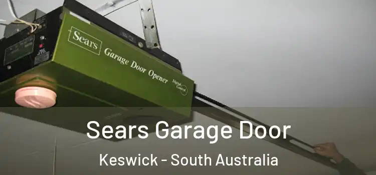 Sears Garage Door Keswick - South Australia