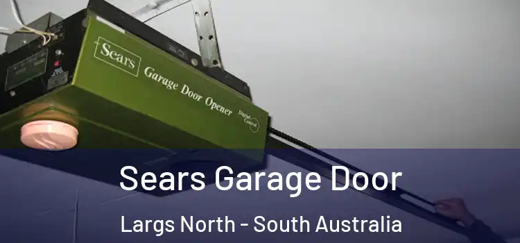 Sears Garage Door Largs North - South Australia