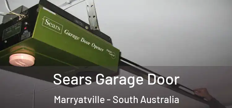 Sears Garage Door Marryatville - South Australia