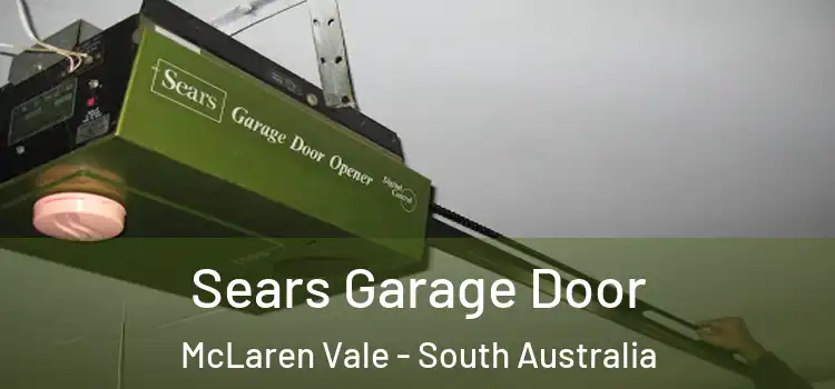 Sears Garage Door McLaren Vale - South Australia