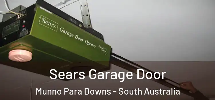 Sears Garage Door Munno Para Downs - South Australia