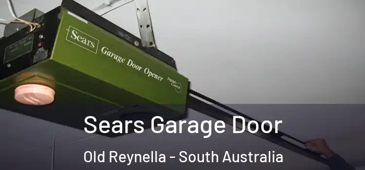 Sears Garage Door Old Reynella - South Australia