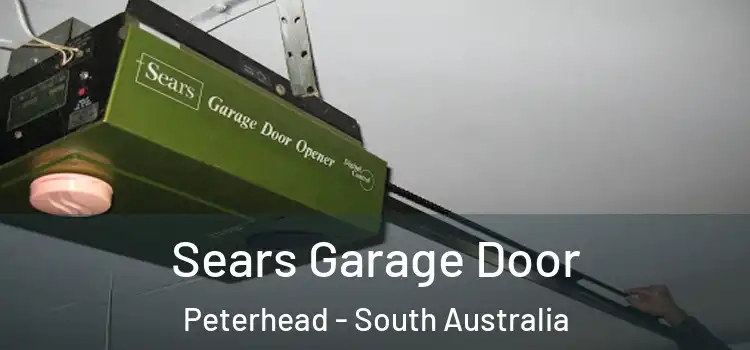 Sears Garage Door Peterhead - South Australia