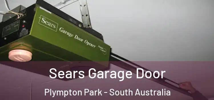 Sears Garage Door Plympton Park - South Australia