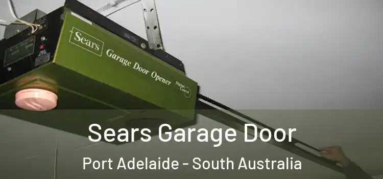 Sears Garage Door Port Adelaide - South Australia