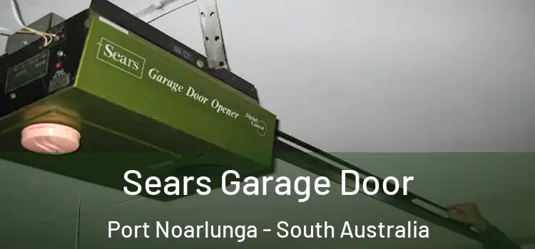 Sears Garage Door Port Noarlunga - South Australia