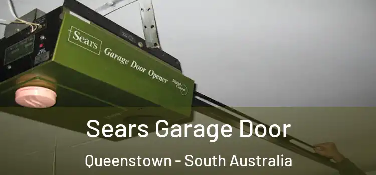 Sears Garage Door Queenstown - South Australia