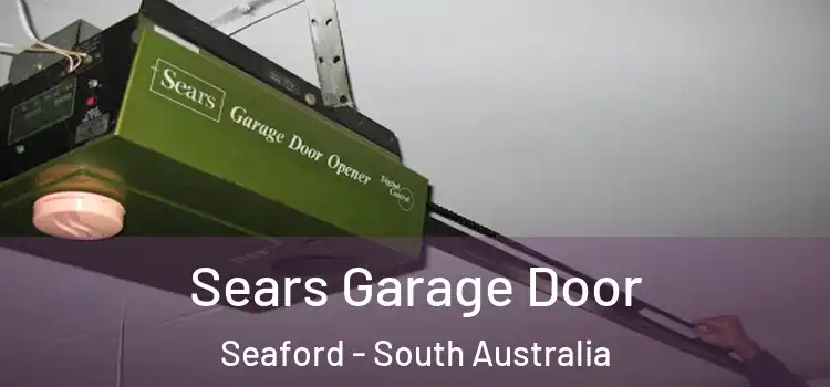 Sears Garage Door Seaford - South Australia