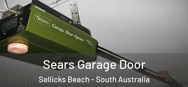 Sears Garage Door Sellicks Beach - South Australia