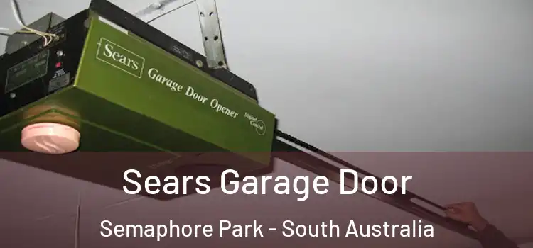 Sears Garage Door Semaphore Park - South Australia
