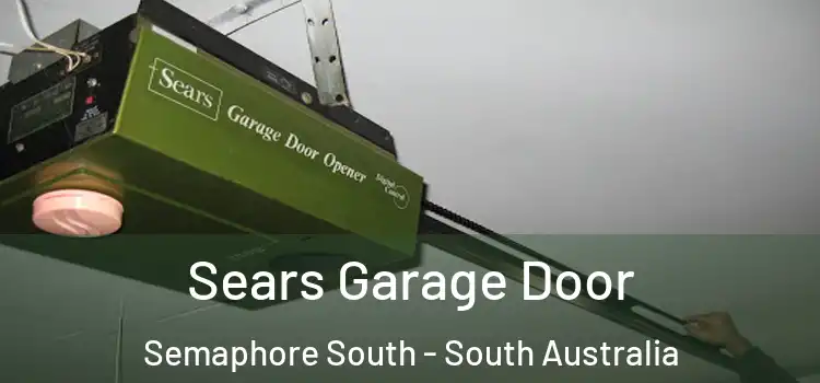 Sears Garage Door Semaphore South - South Australia